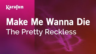 Karaoke Make Me Wanna Die - The Pretty Reckless *