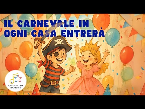 Il Carnevale in ogni casa entrerà - canzone per bambini di carnevale allegra