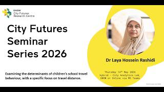 Examining the determinants of children's school travel, Laya Hossein Rashidi, date 15 May 2026