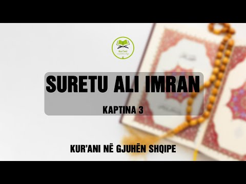 SURETU ALI IMRAN - Kurani Shqip - Kaptina 3