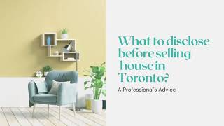 What to disclose before selling house in Toronto?