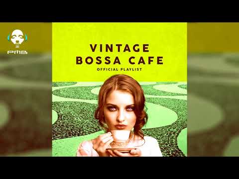 Vintage Bossa Café - Official Playlist - Cool Music