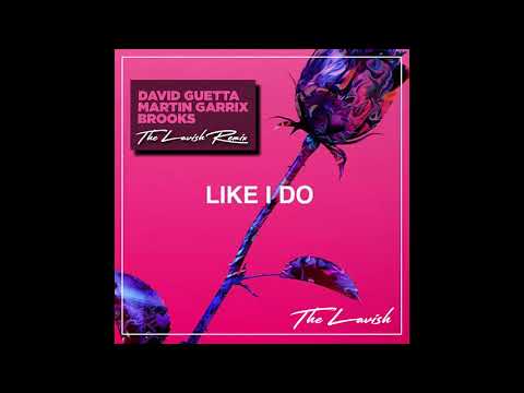 David Guetta & Martin Garrix & Brooks - Like I Do (TheLavish Remix)