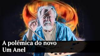 A polêmica do novo UM ANEL.