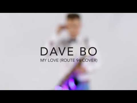 Dave Bo - My Love (Route 94 Saxophone Version)