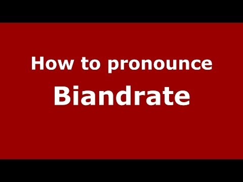How to pronounce Biandrate (Italian/Italy) - PronounceNames.com