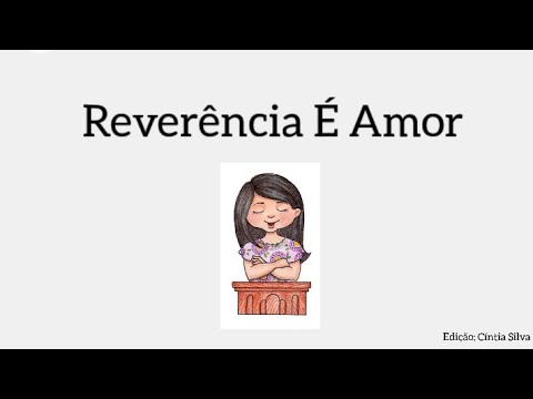 Reverência É Amor( Hino Primária Sud)
