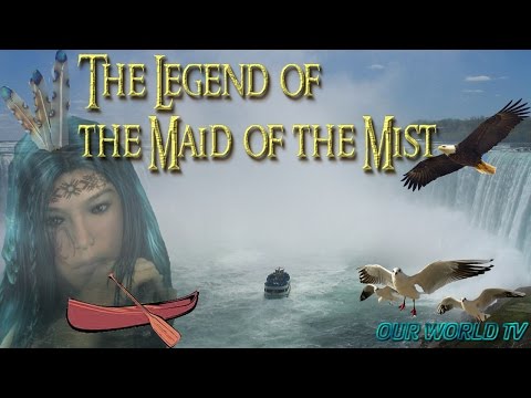 THE LEGEND OF THE MAID OF THE MIST  - Water that Thunders!  NIAGARA Video