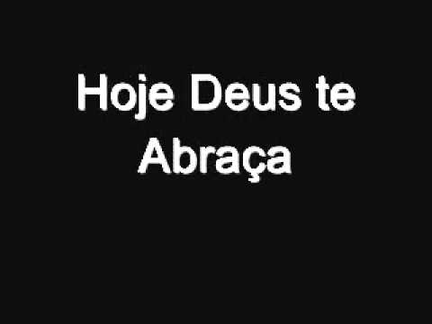 Hino avulso - Hoje Deus te abraça