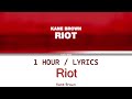 Kane Brown | Riot [1 Hour Loop] With Lyrics
