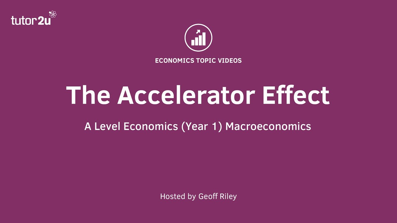 Explaining the Accelerator Effect I A Level and IB Economics