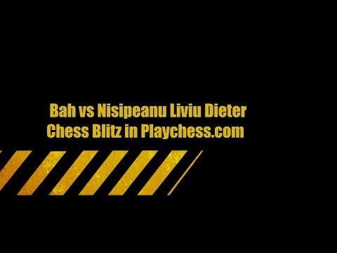 Bah vs Nisipeanu Liviu Dieter Chess Blitz  Game 1