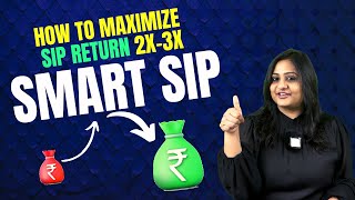Learn Best Way to Increase Mutual Fund Returns 2X through Smart SIP in 2022