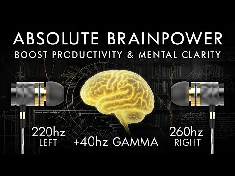 Absolute Brainpower - 40 Hz Gamma Binaural Beat - Boost Productivity & Mental Clarity