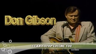 Don Gibson  - I Can&#39;t Stop Loving You