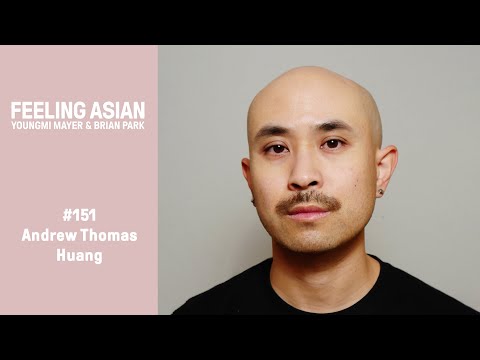 Andrew Thomas Huang | FEELING ASIAN 151