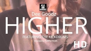 Dee Goodz - Higher (Featuring The Kickdrums) [Official Music Video]