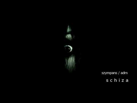 Szympans, ADM - Schiza