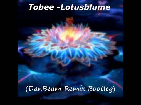 Tobee - Lotusblume (DanBeam Remix Bootleg)