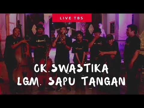Lgm.Sapu tangan || OK. SWASTIKA