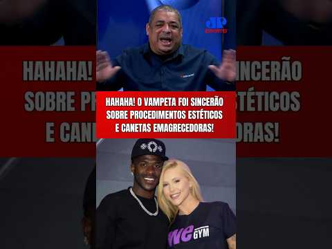 SENSACIONAL! KKKKKKK! O VAMPETA DESABAFOU SOBRE PROCEDIMENTOS ESTÉTICOS E CANETAS EMAGRECEDORAS!