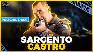 SARGENTO CASTRO POLICIAL RAIZ | MIRACAST (02)