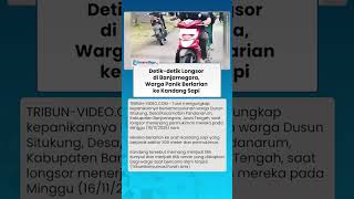DETIK-DETIK Longsor di Banjarnegara Buat Warga Panik Berlarian Ke Kandang Sapi
