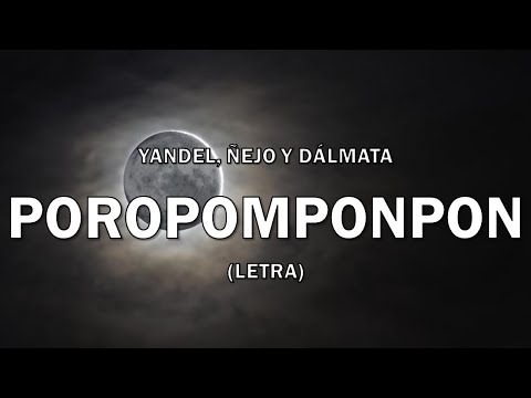 Yandel, Ñejo y Dalmata - Poropomponpon (Letra/Lyrics)