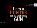 I Am A Hunter She Want See My GUN No 1 Status