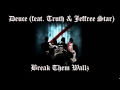 Break Them Wallz - Deuce (feat. Truth & Jeffree ...