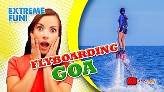 Flyboarding in Goa - Best Fly Board Adventure - Goa