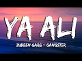 Ya Ali Zubin Garg Pritam Gangster Lyrical Video Sufi Lyricable