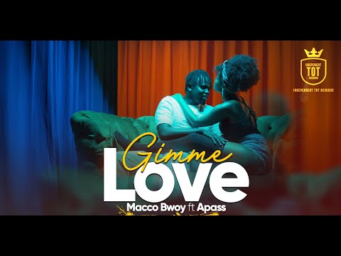 Macco Bwoy -Gimme Love ft A PASS (Official Music Video)