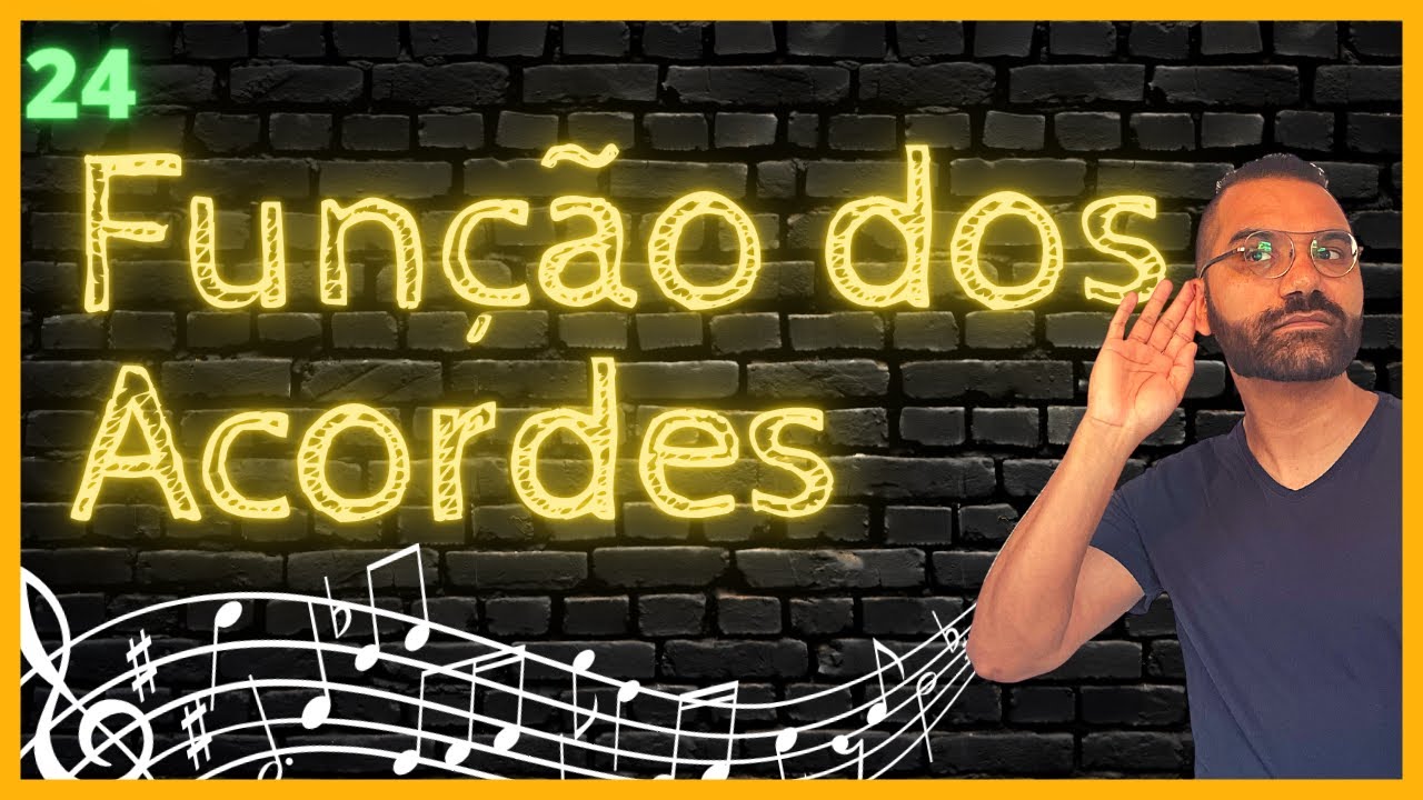 #24 - Função Harmônica: Para que serve cada acorde de uma música