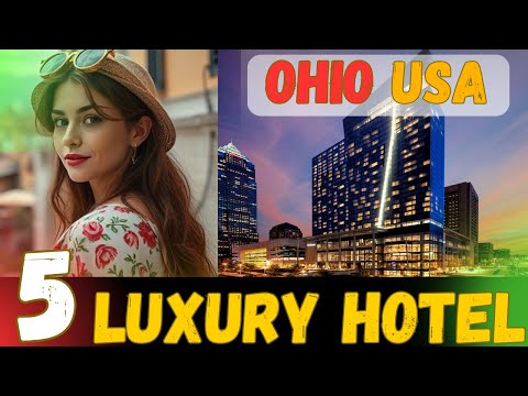 🏨 Top 5 Cheapest Luxury Hotels in Ohio 2025 | Best Affordable 5-Star Stays in USA!