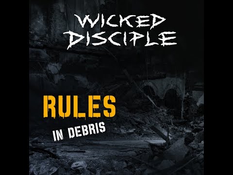 04 - Wicked Disicple - Bite On my Tongue (Rules In Debris - CD, 06.06.2020)