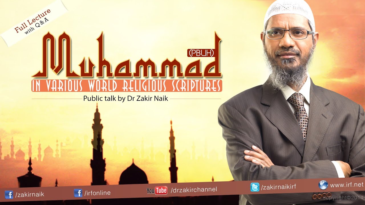 Muhammad (pbuh) in the Various World Religious Scriptures | Dr Zakir Naik | Full Lecture