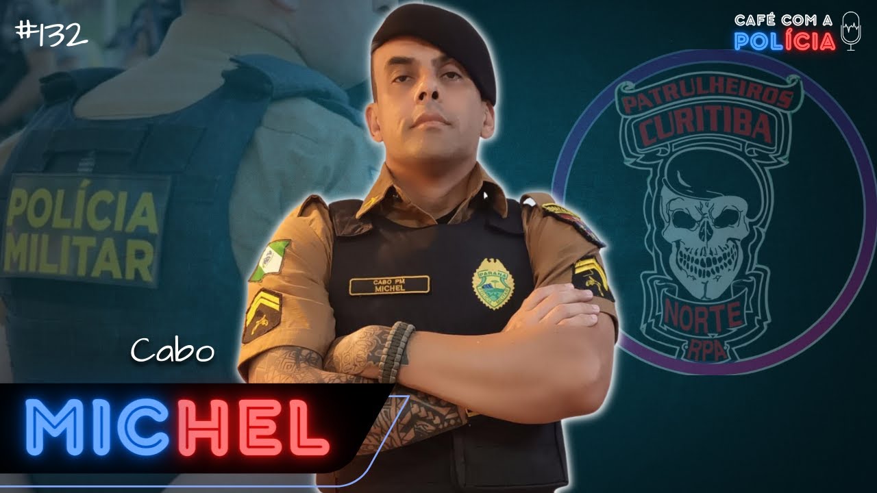 CABO MICHEL (PMPR - @PatrulheirosCuritibaNorte) | Café com a Polícia #132