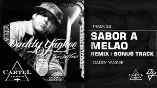 Daddy Yankee - 22. &quot;Sabor a Melao&quot; (Remix Bonus Track Version) (Audio Oficial)