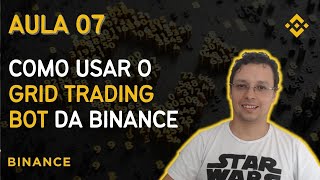 Aula 07 - Como usar o Bot GRID TRADING da Binance
