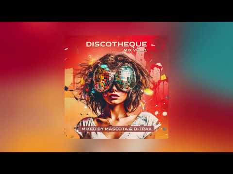 Mascota & D-Trax - Discotheque Mix vol.1