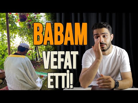 BABAM VEFAT ETTİ!