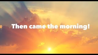 Ernie Haase &amp; Signature Sound (Then Came The Morning) OFFICIAL LYRIC VIDEO