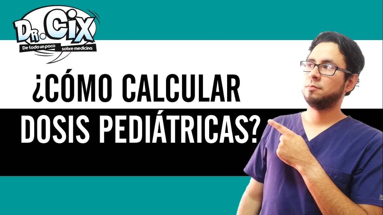 Cómo calcular dosis pediátrica