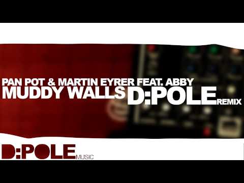 Pan Pot & Martin Eyrer feat. Abby - Muddy Walls (D:POLE Remix)
