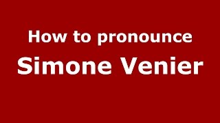 How to pronounce Simone Venier
