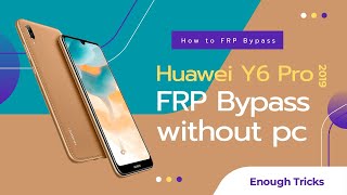 Huawei Y6 Pro 2019 FRP Bypass without PC and without FRP Tools