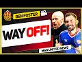 TEN HAG'S LAST CHANCE! Ben Foster & Goldbridge Man Utd News