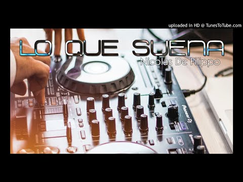 LO QUE SUENA✘ Dj Nicolas® De Filippo