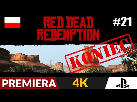 Red Dead Redemption PL 2023 🌵 #21 (odc.21 Koniec gry) 💪 Zakończenie | Gameplay po polsku 4K